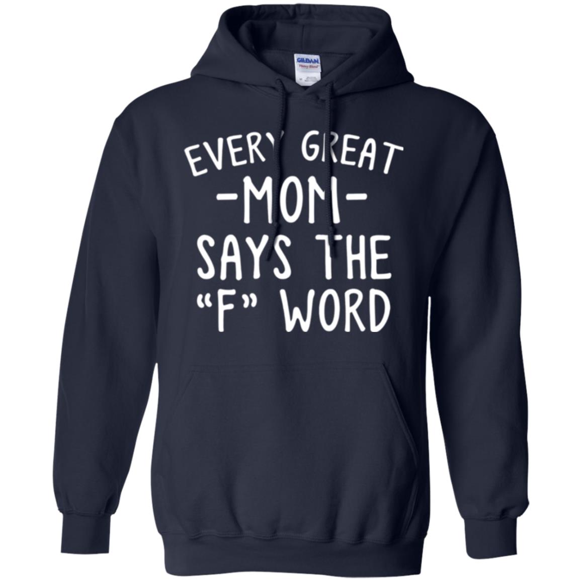 Mommy T-shirt Every Great Mom Says The F Word T-shirt Navy