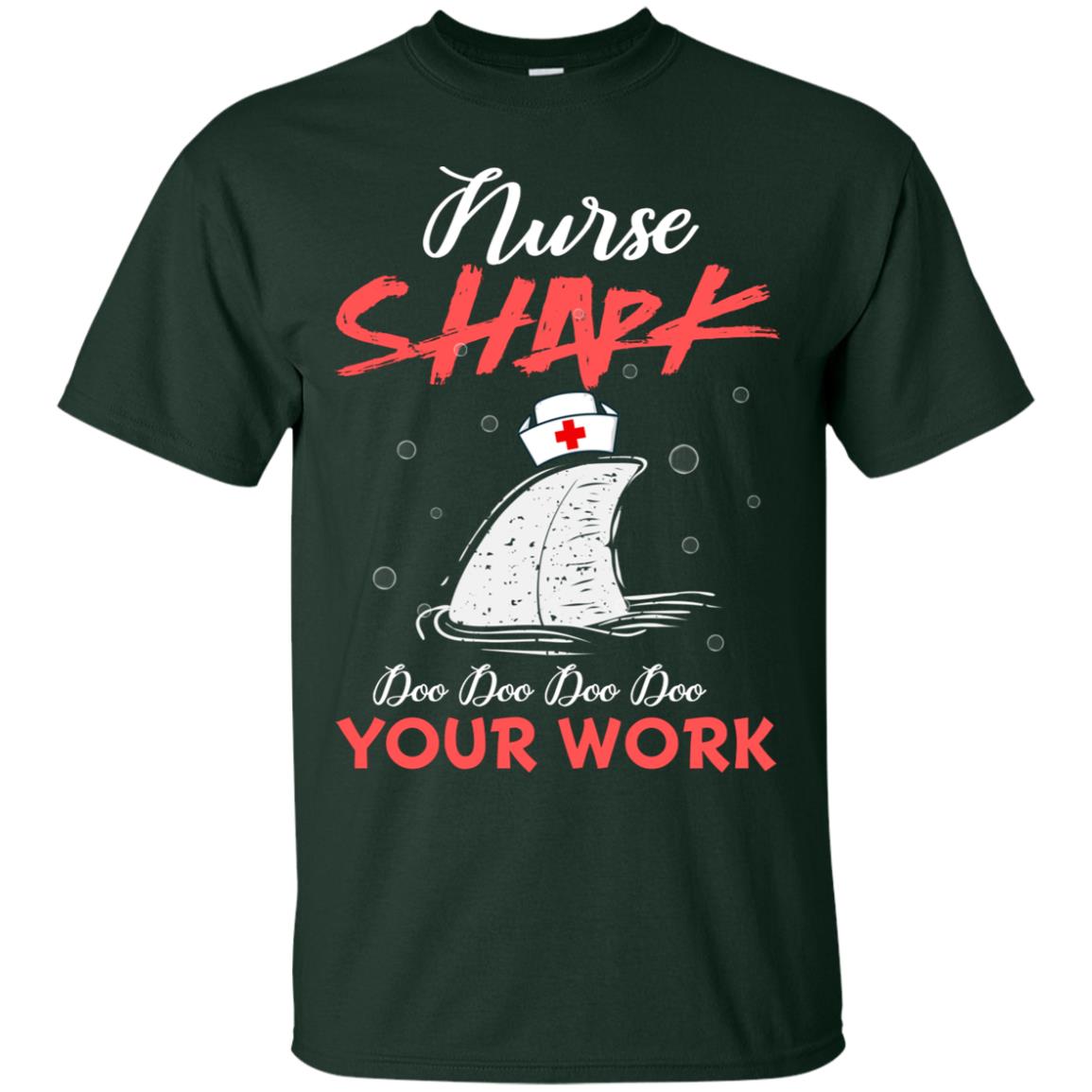 Nurse Shark Doo Doo Doo Your Work Nursing Shark Gift Tshirt For Womens Or Mens Forest