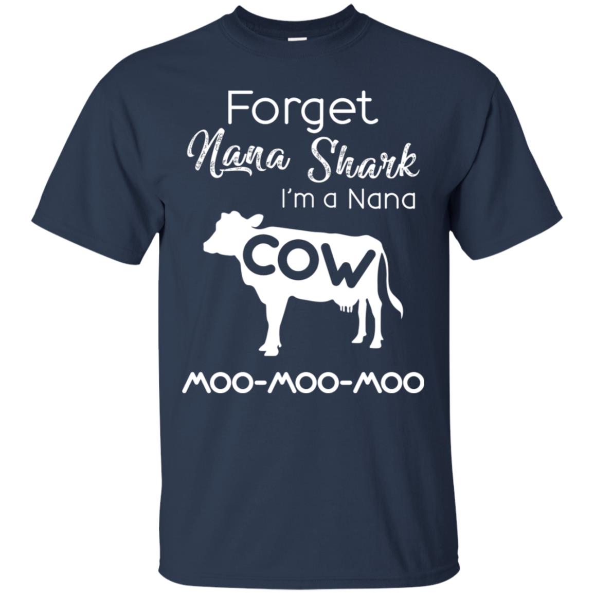 Forget Nana Shark Im A Nana Cow Shirt Navy