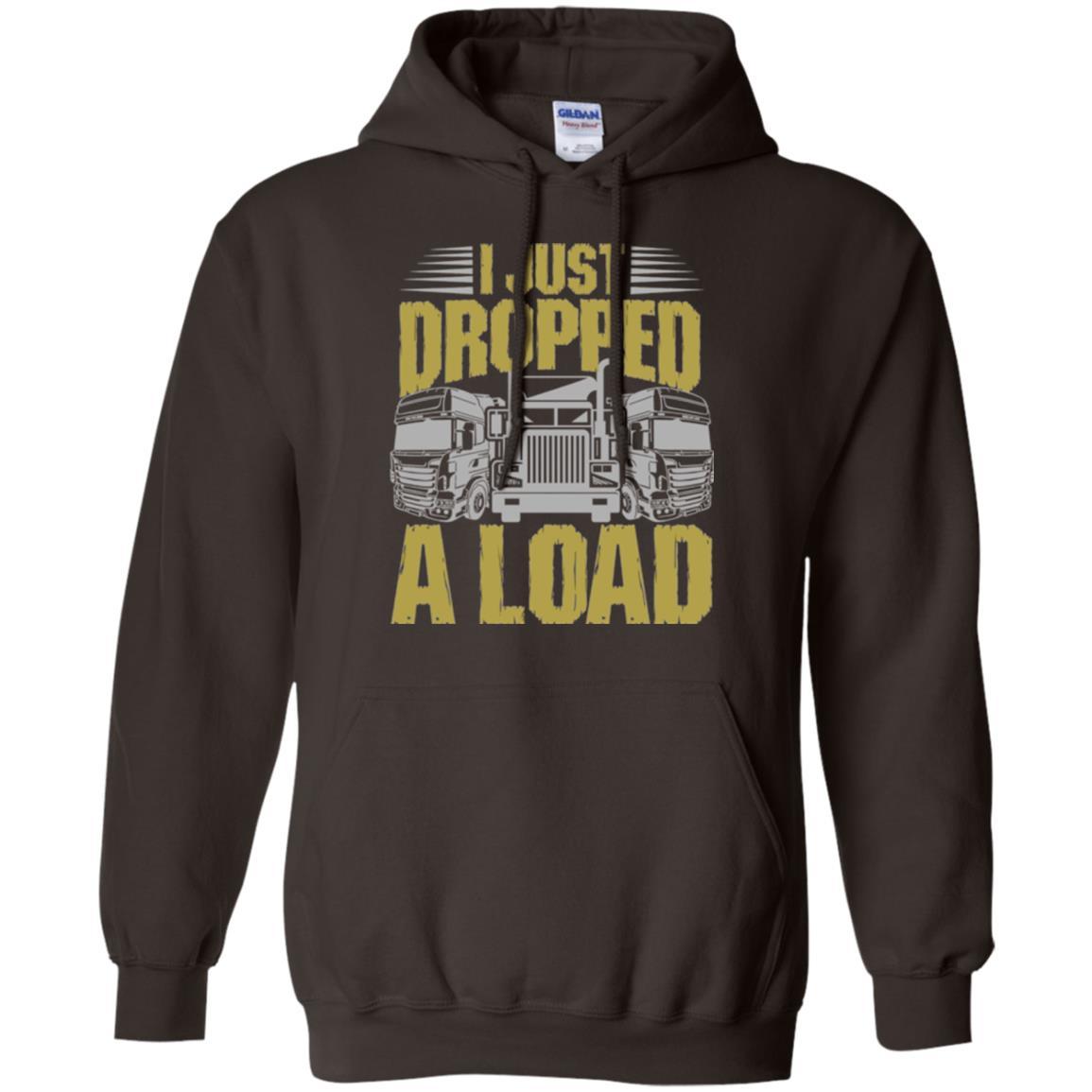 Funny Trucker T-shirt I Just Dropped A Load Dark Chocolate