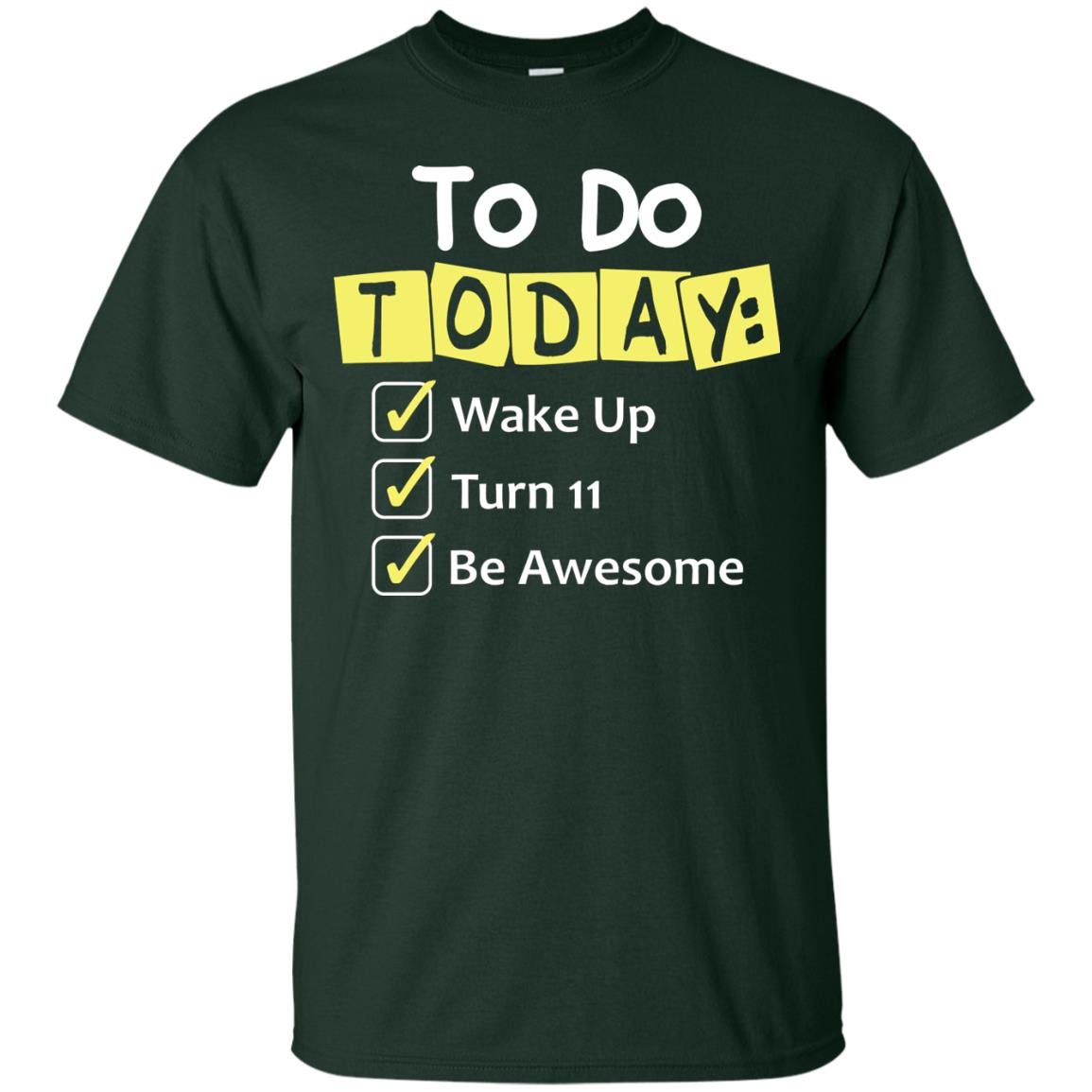 To Do Today Wake Up Turn 11 And Be Awesome Funny 11th Birthday Shirt Forest