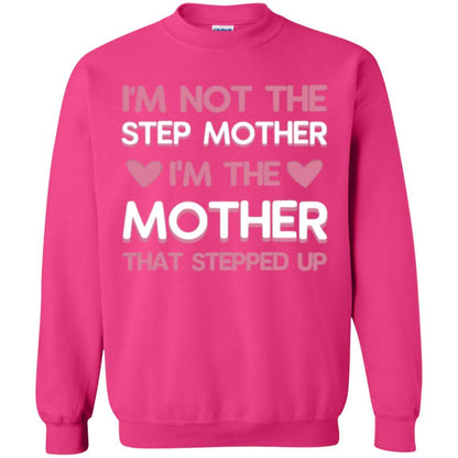 Mommy T-shirt I'm Not The Step Mother I'm The Mother That Stepped Up Heliconia