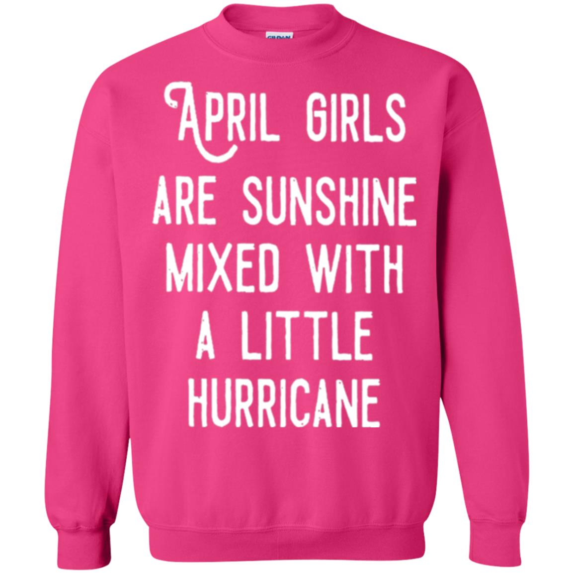April Girls Are Sunshine Mixed With A Little Hurricane T-shirt Heliconia