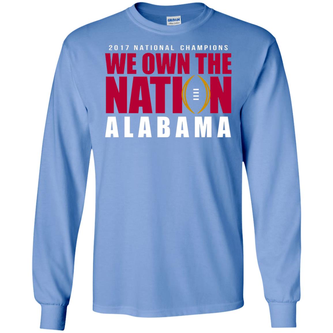 Football T-shirt 2017 National Champions We Own The Nation Alabama Carolina Blue