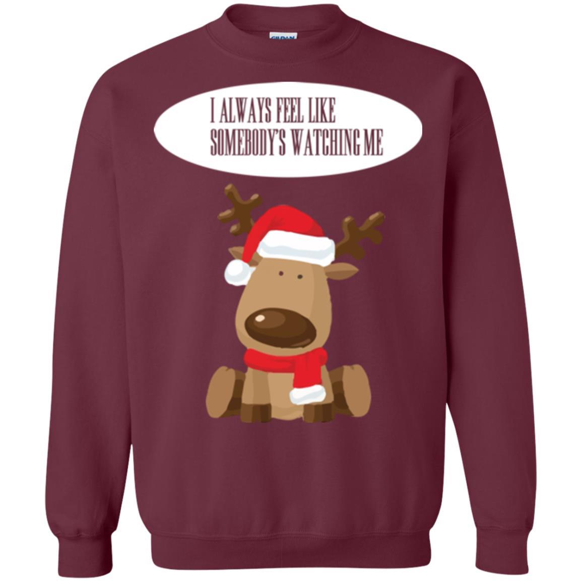 Christmas T-shirt I Always Feel Like Somebody's Watching Me Maroon
