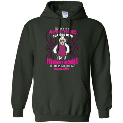February Woman T-shirt There Are A Lot Of People In The World To Mess With Forest Green