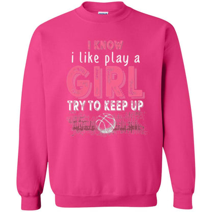 Basketball Lovers T-shirt I Know I Play Like A Girl Heliconia