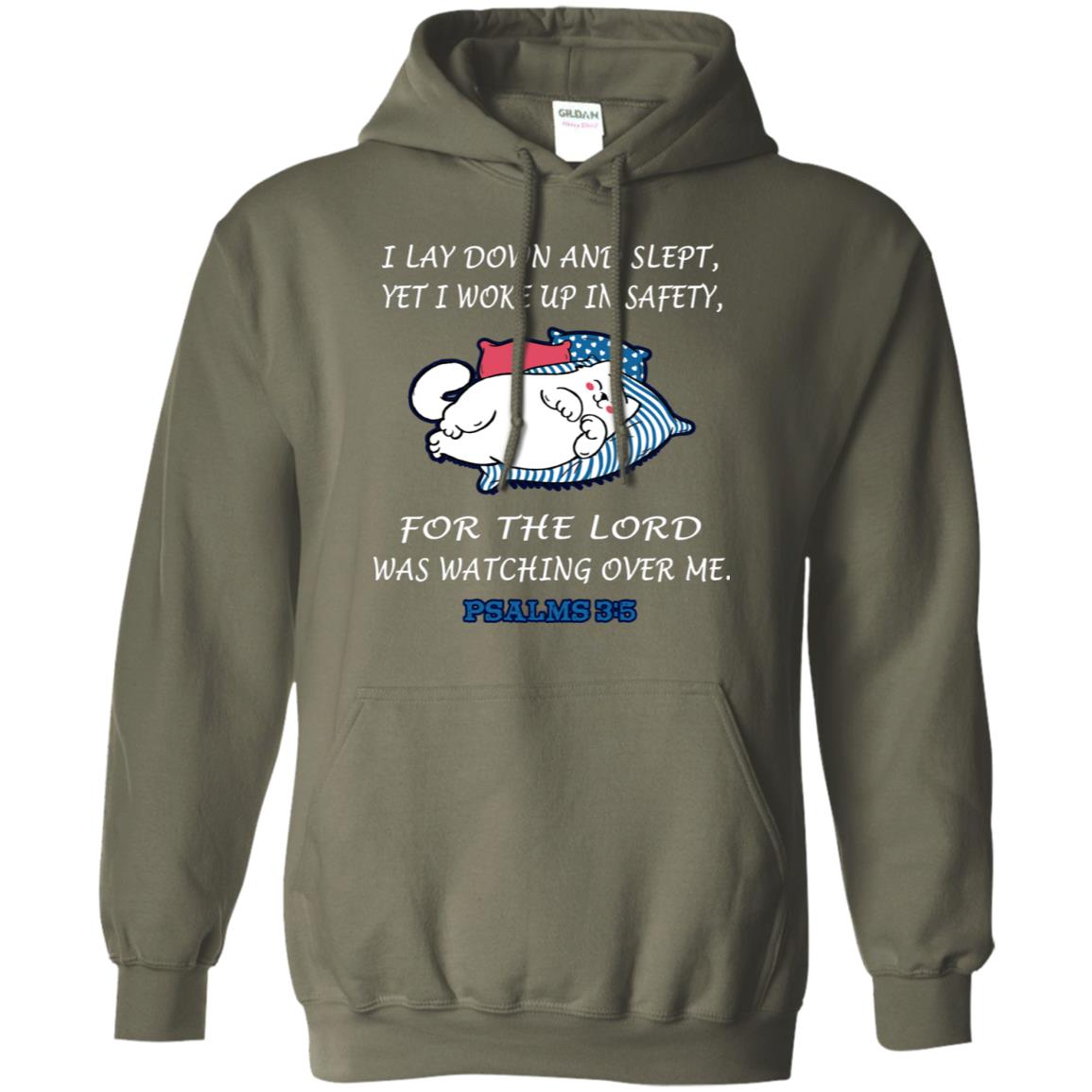 I Lay Down And Slept Yet I Woke Up In Safety For The Lord Was Watching Over Me Shirt Military Green