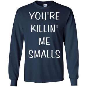 You_re Killin Me Smalls Funny Cute Baseball Shirt