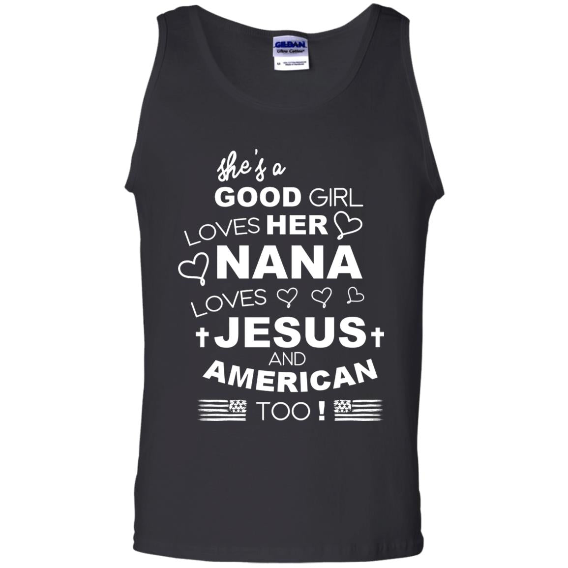 She Is A Good Girl Loves Her Nana Loves Jesus And American Too Shirt Black