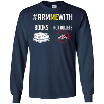 Arm Me With Books Not Bullets Gun Control T-shirt Navy