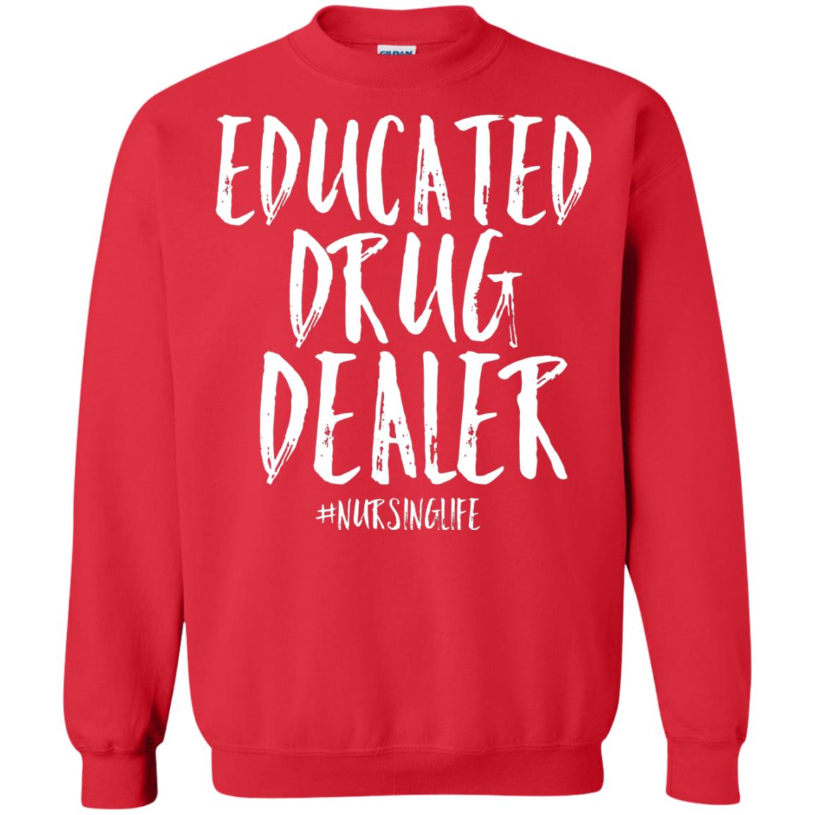 Educated Drug Dealer Nurse Nursing Life Shirt Red
