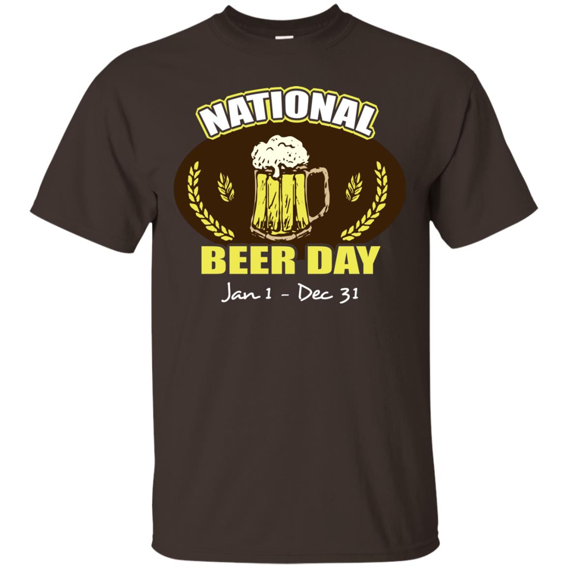 National Beer Day Jan1-dec 31 Beer Lovers Shirt Dark Chocolate