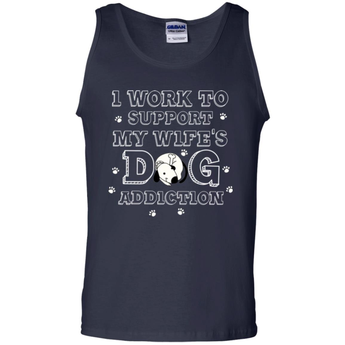 Husband T-shirt I Work To Support My Wife's Dog Addiction Navy