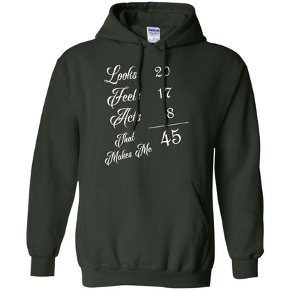 45th Birthday T-shirt Looks 20 Feels 17 Acts 8 Forest Green