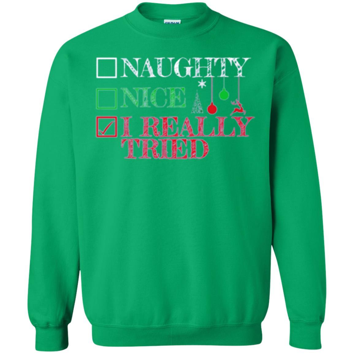 Christmas T-shirt Naugth Nice I Ready Tried Irish Green
