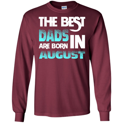 Daddy T-shirt The Best Dads Are Born In August Maroon