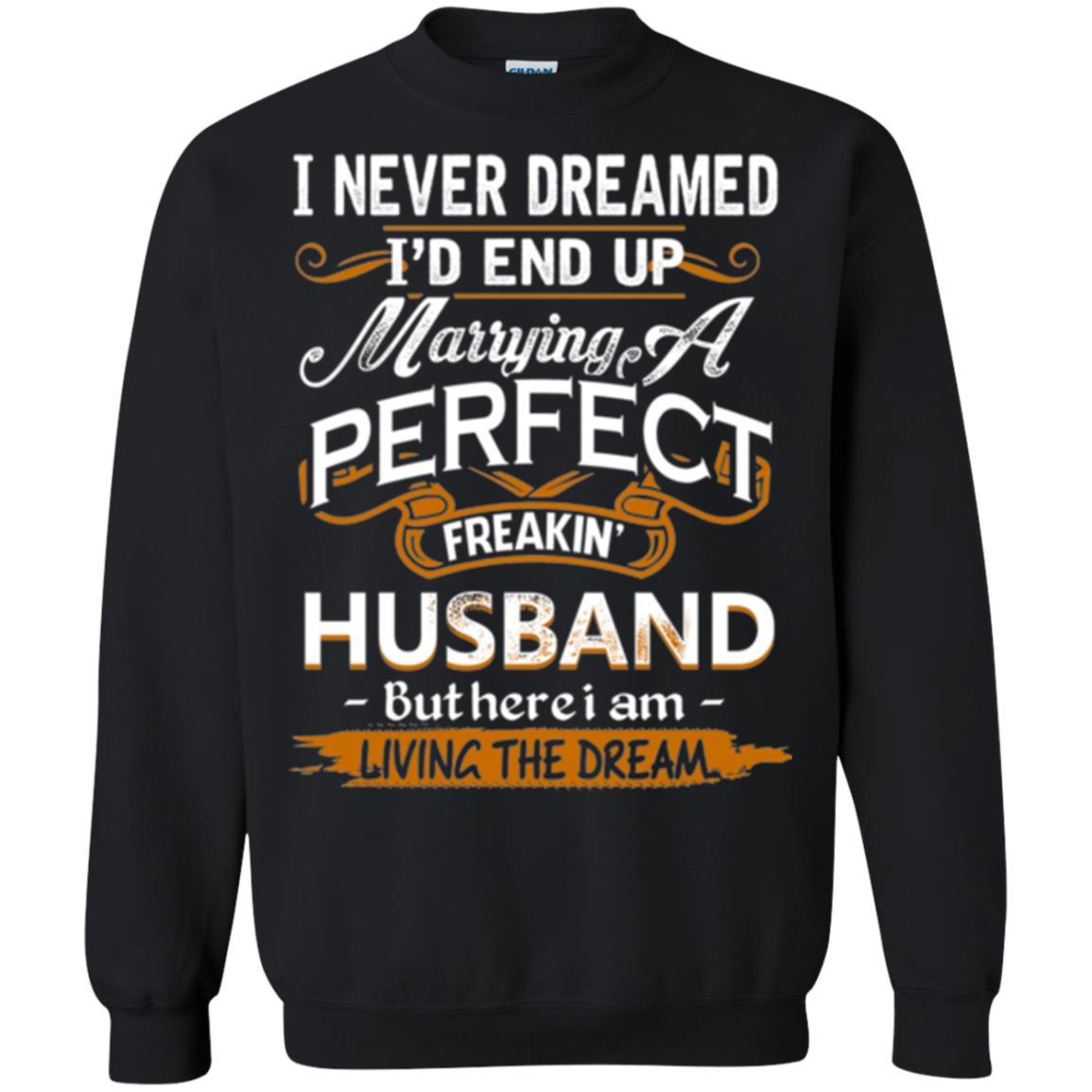 Wife T-shirt I_d End Up Marrying A Perfect Freakin' Husband Black