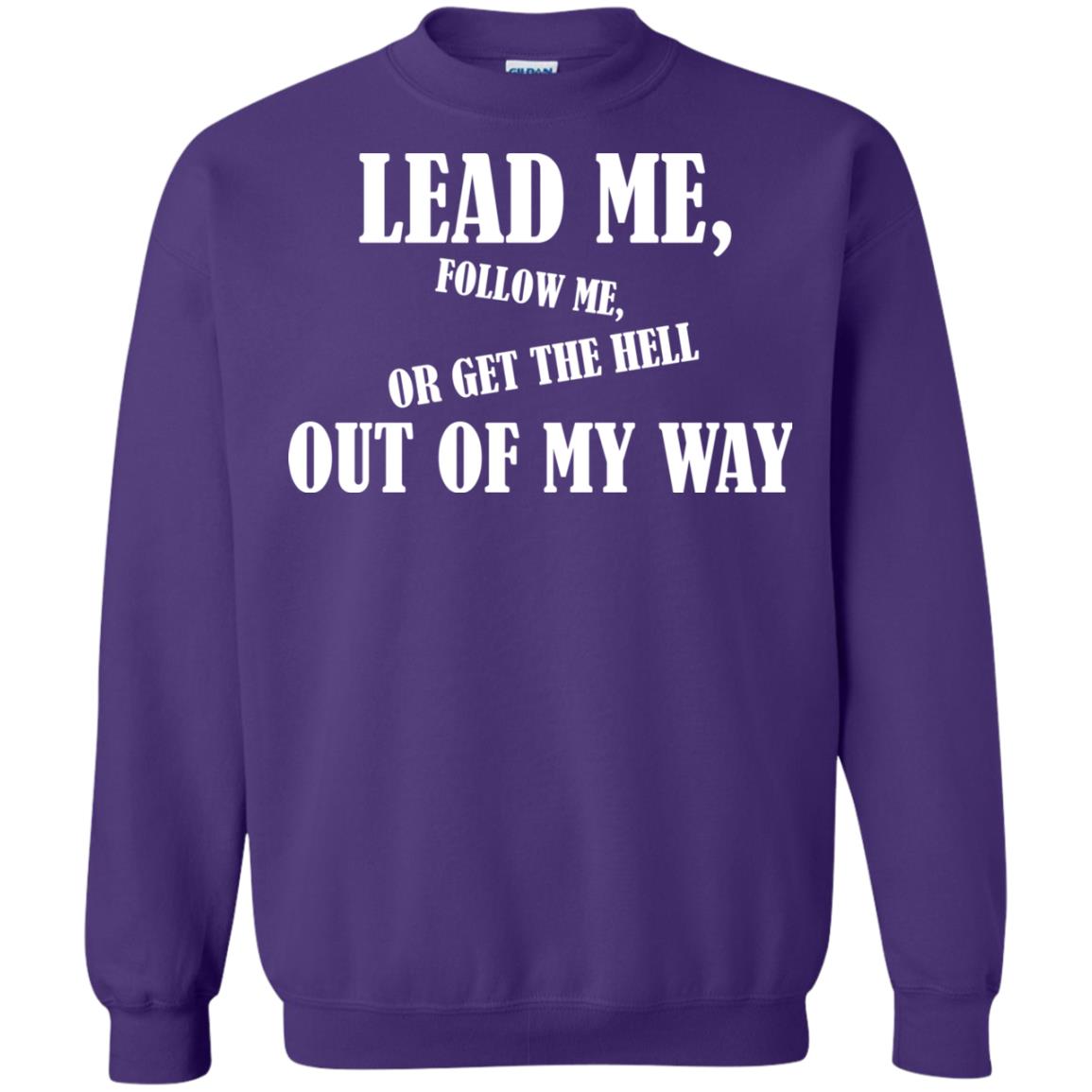 Veteran T-shirt Lead Me Follow Me Or Get The Hell Out Of My Way Purple