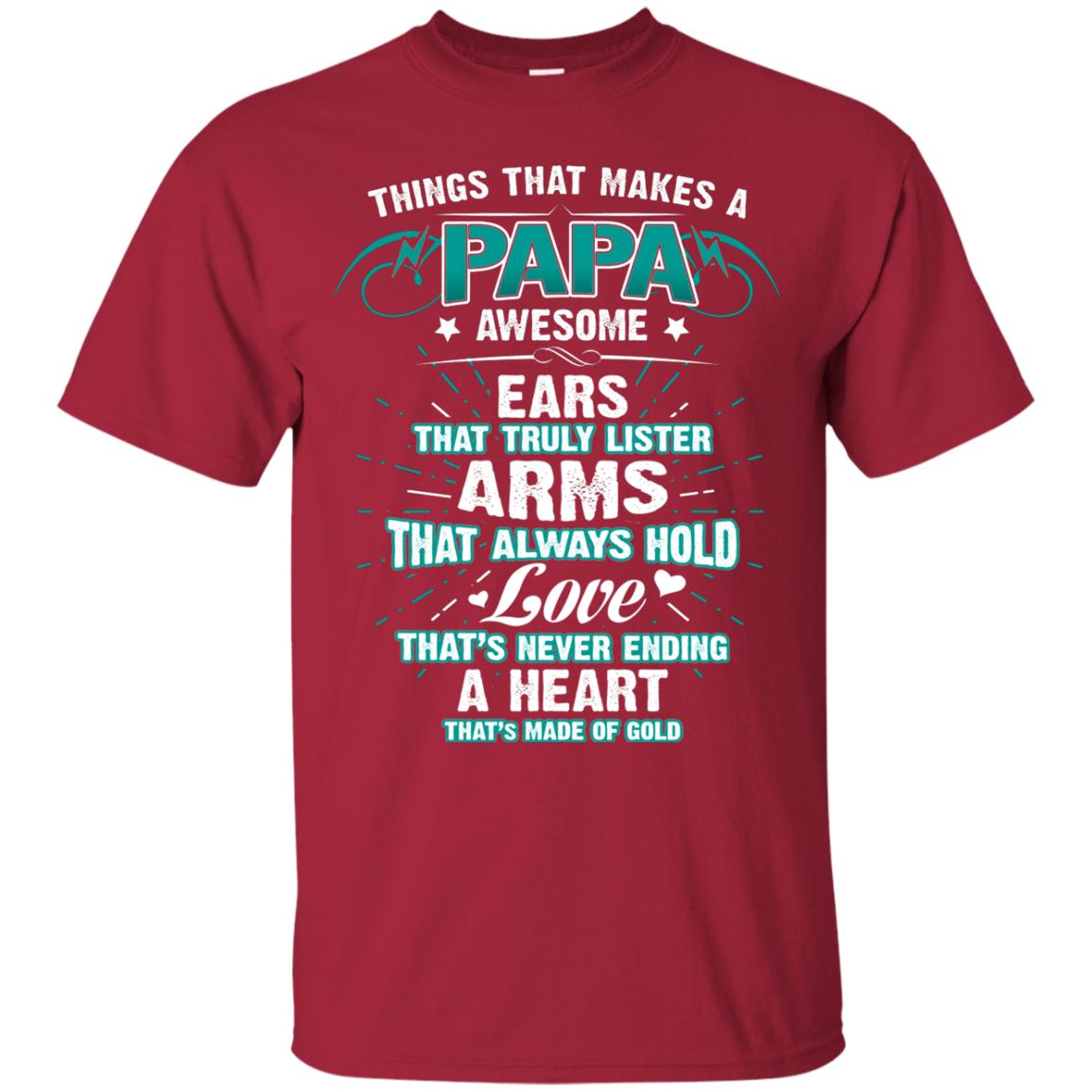 Things That Makes A Papa Awesome Ears That Truly Lister Arms That Always Hold Love That's Never Ending A Heart That Is Made Of Gold Cardinal