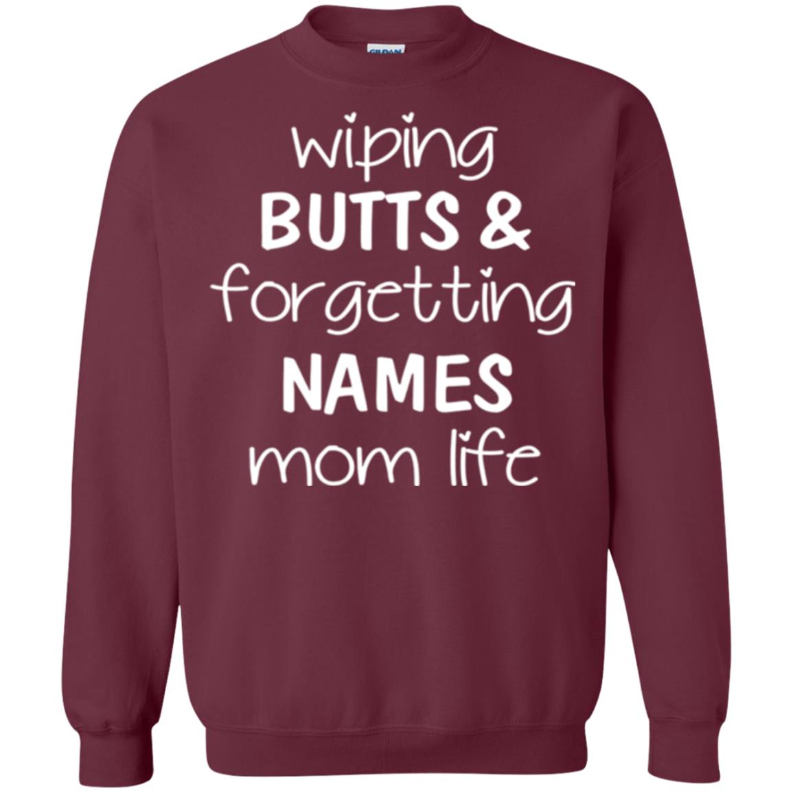 Mom T-shirt Wiping Butts Forgetting Names Maroon