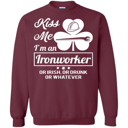Funny St Patricks Day Shirt Kiss Me I Am An Ironworker Maroon