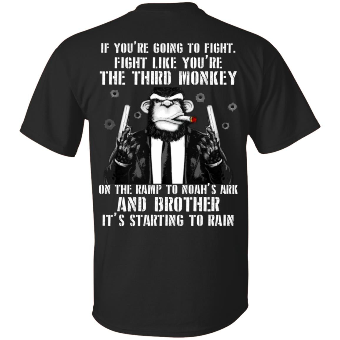 If You Are Going To Fight Fight Like You Are The Third Monkey Its Starting To Rain Black