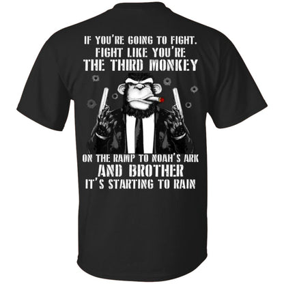 If You Are Going To Fight Fight Like You Are The Third Monkey Its Starting To Rain Black