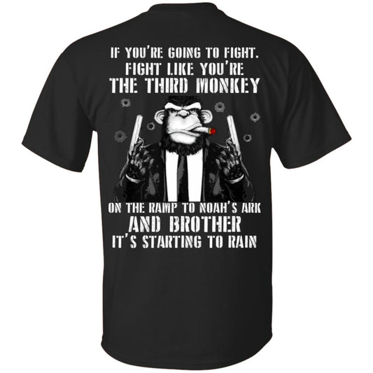 If You Are Going To Fight Fight Like You Are The Third Monkey Its Starting To Rain Black