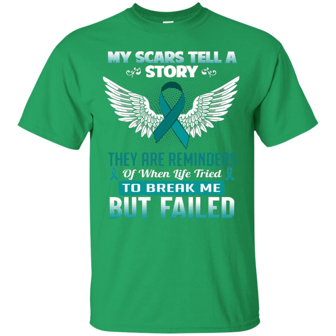 My Scars Tell A Story Ovarian Cancer Awareness T-shirt Irish Green