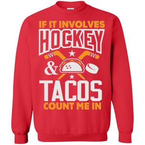 If It Involves Hockey And Tacos Count Me In Hockey T-shirt