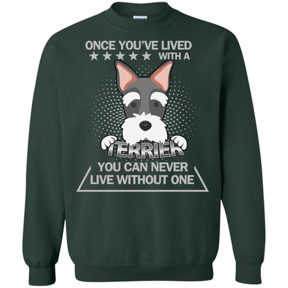 Once You've Lived With A Terrier You Can Never Live Without One Shirt Forest Green