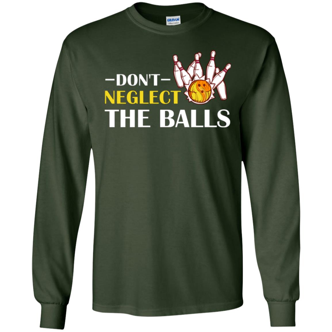 Bowling Lover T-shirt Don't Neglect The Balls Forest Green