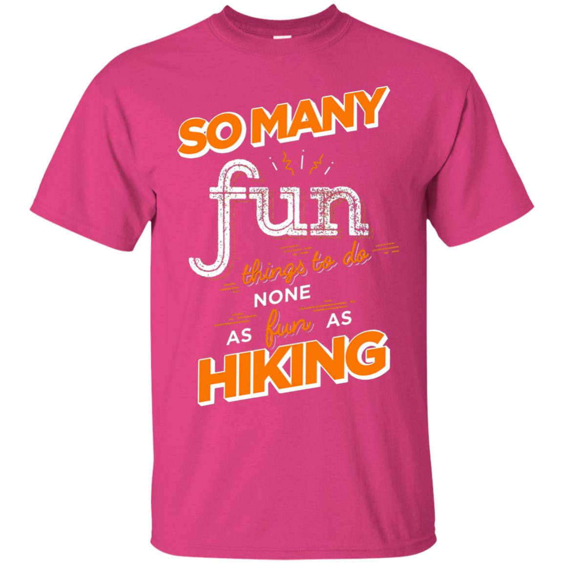 So Many Fun Things To Do None As Fun As Hiking Lover Shirt Heliconia