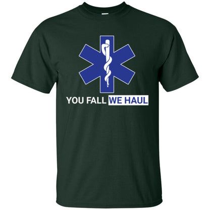 Paramedic T-shirt You Fall We Haul Forest Green