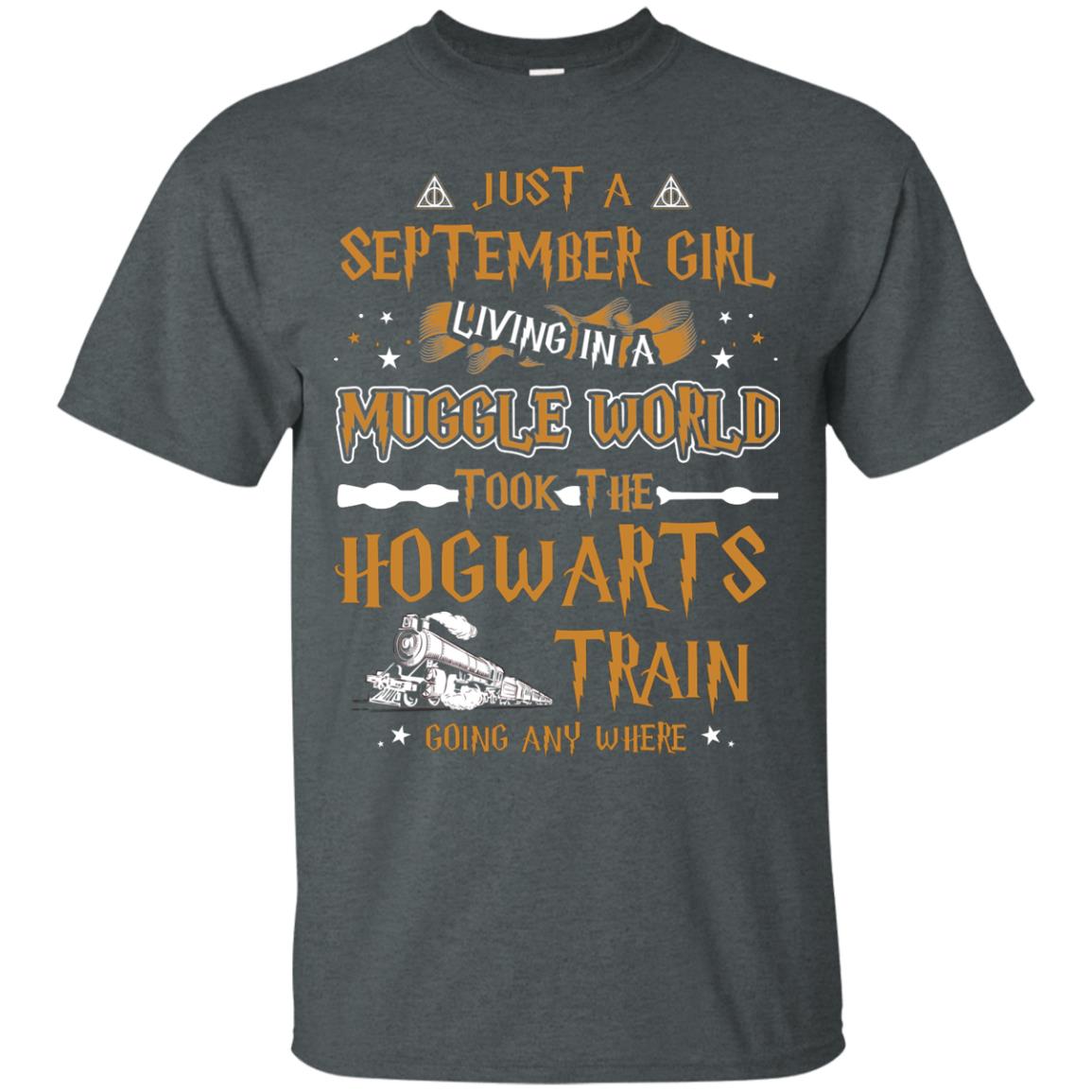 Just A September Girl Living In A Muggle World Took The Hogwarts Train Going Any Where Dark Heather