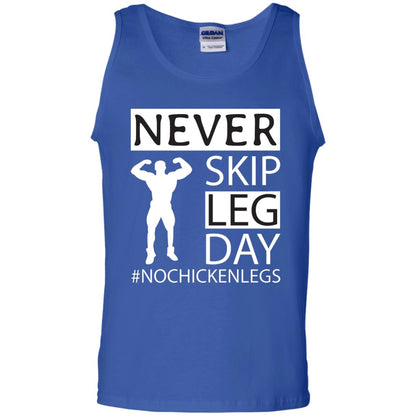 Never Skip Leg Day Hashtag No Chicken Legs Wortkout Shirt Royal