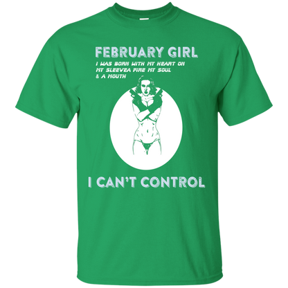 February Girl I Was Born With My Heart T-shirt Irish Green