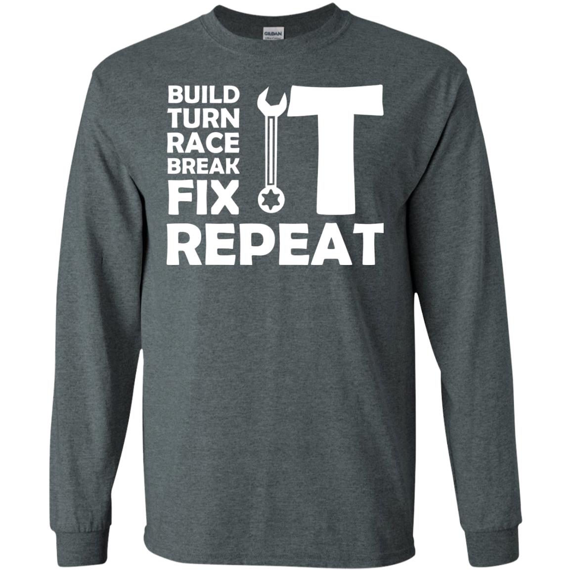 Build Turn Race Break Fix Repeat Racing Shirt Dark Heather