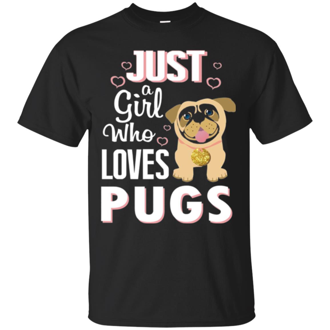 Dog Lovers T-shirt Just A Girl Who Loves Pugs Black