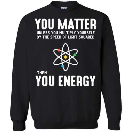 You Matter Then You Energy Scientist T-shirt Black
