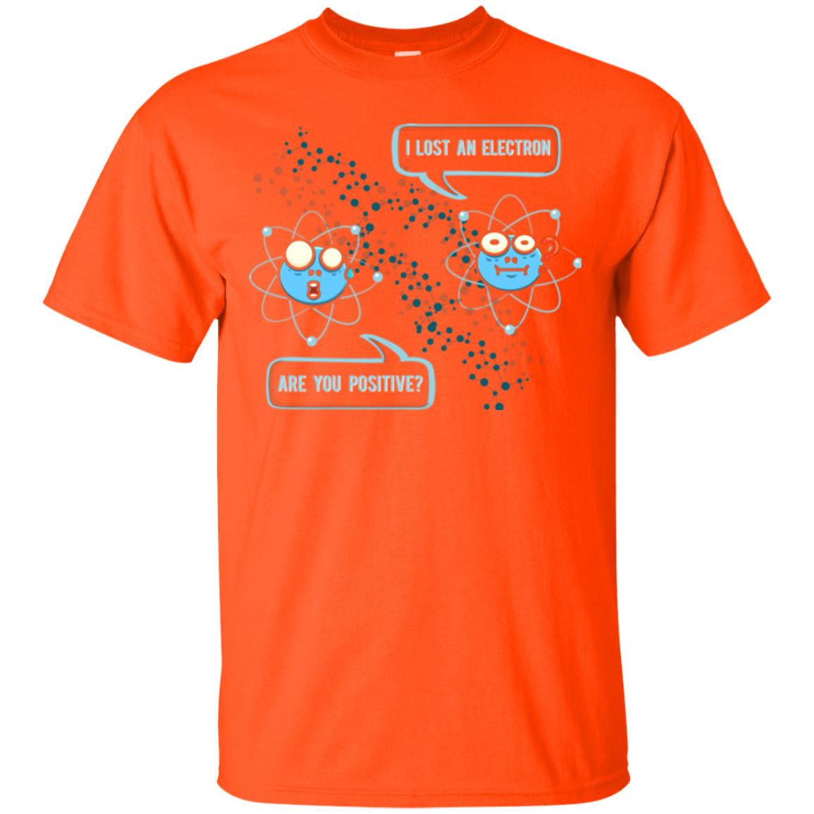 Chemistry Lover T-shirt I Lost An Electron Are You Positive Orange