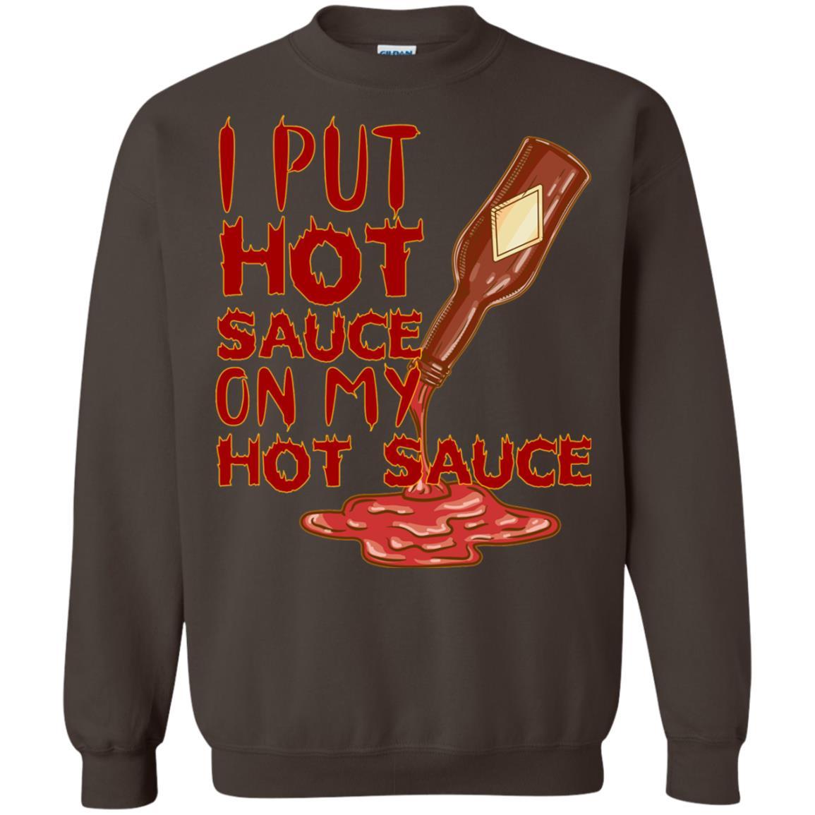 Hot Sauce T-shirt I Put Hot Sauce On My Hot Sauce Dark Chocolate