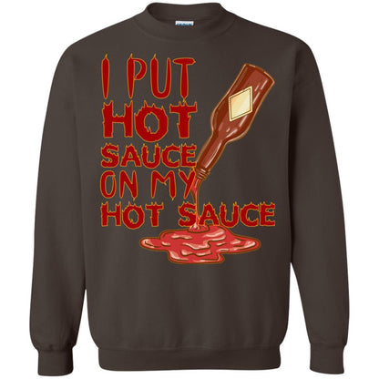 Hot Sauce T-shirt I Put Hot Sauce On My Hot Sauce Dark Chocolate