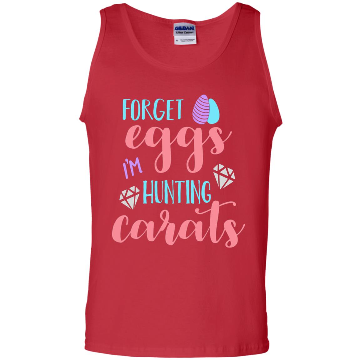 Forget Eggs Im Hunting Carats Funny Easter Day T-shirt Red