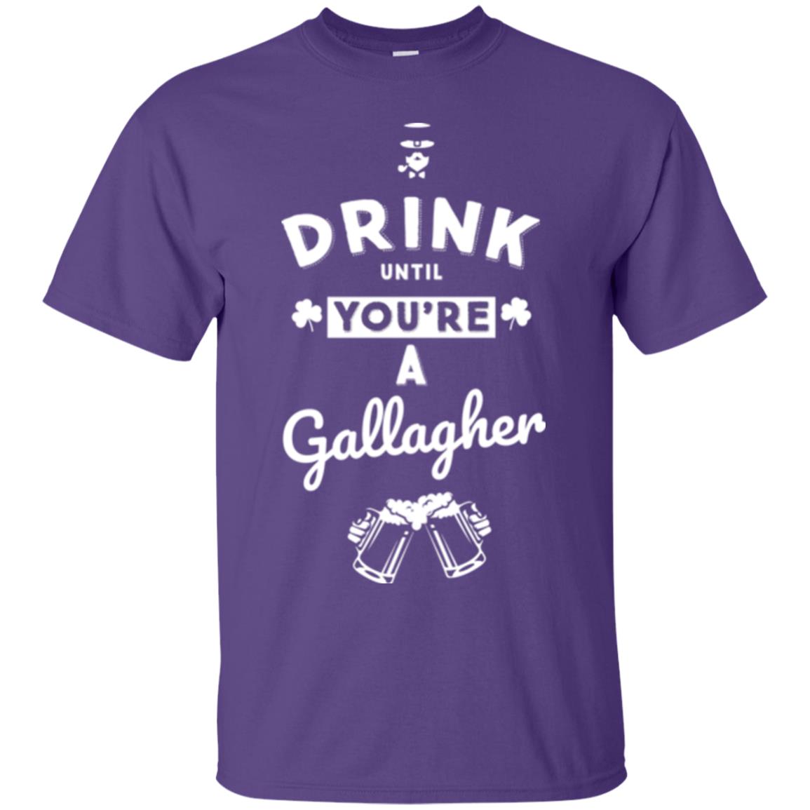 Drink Until Your're A Gallagher Saint Patrick's Day T-shirt Purple