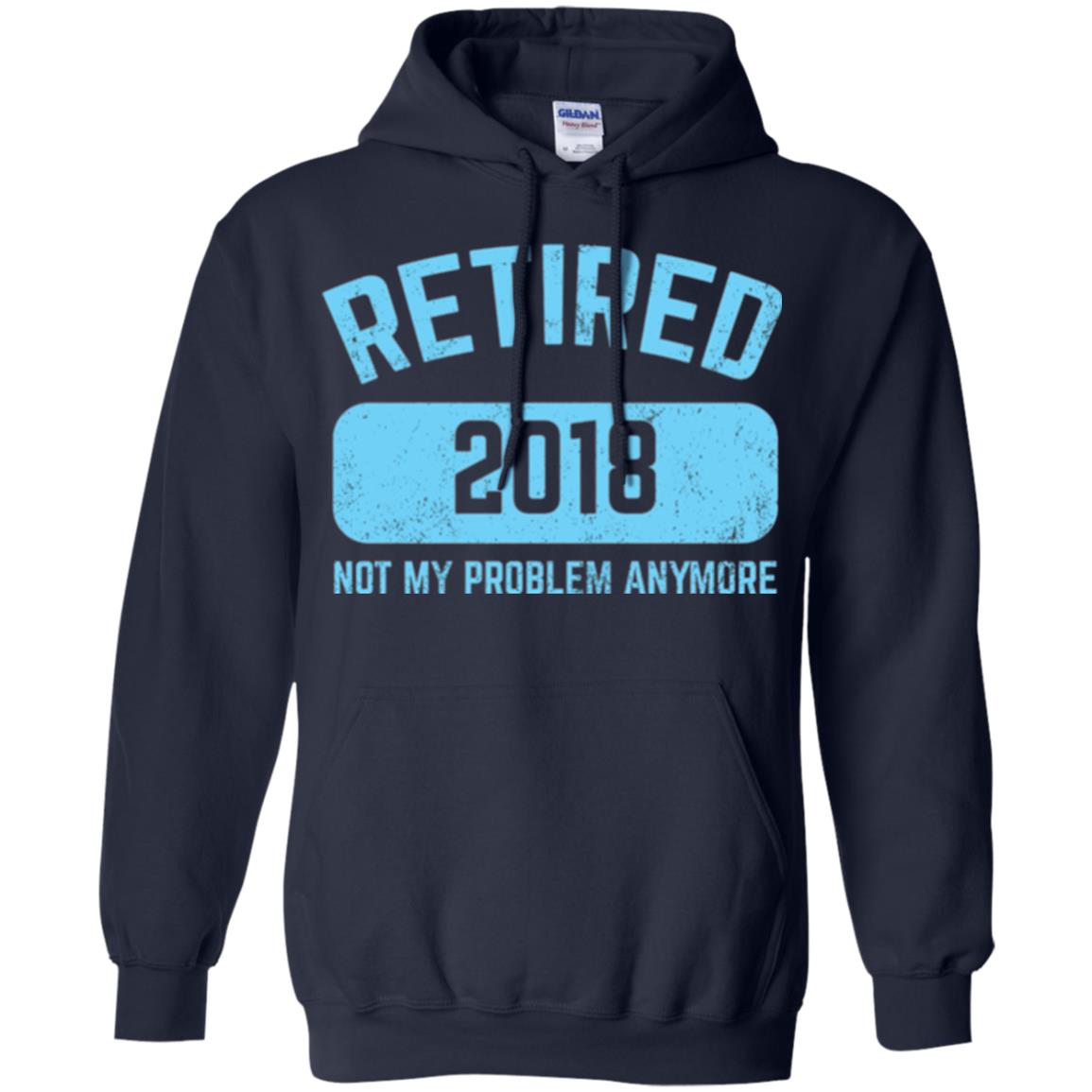 Funny Retirement Party Shirt Not My Problem Anymore 2018 Navy