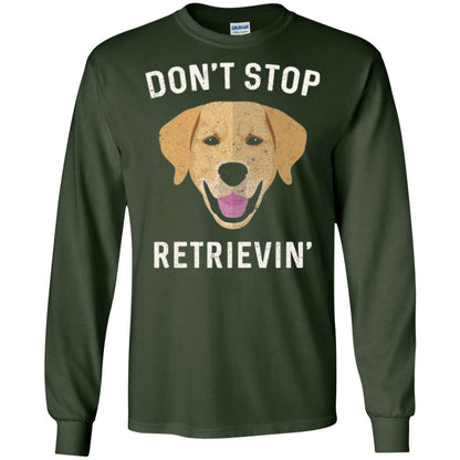 Dog Lovers T-shirt Don_t Stop Retrieving Forest Green