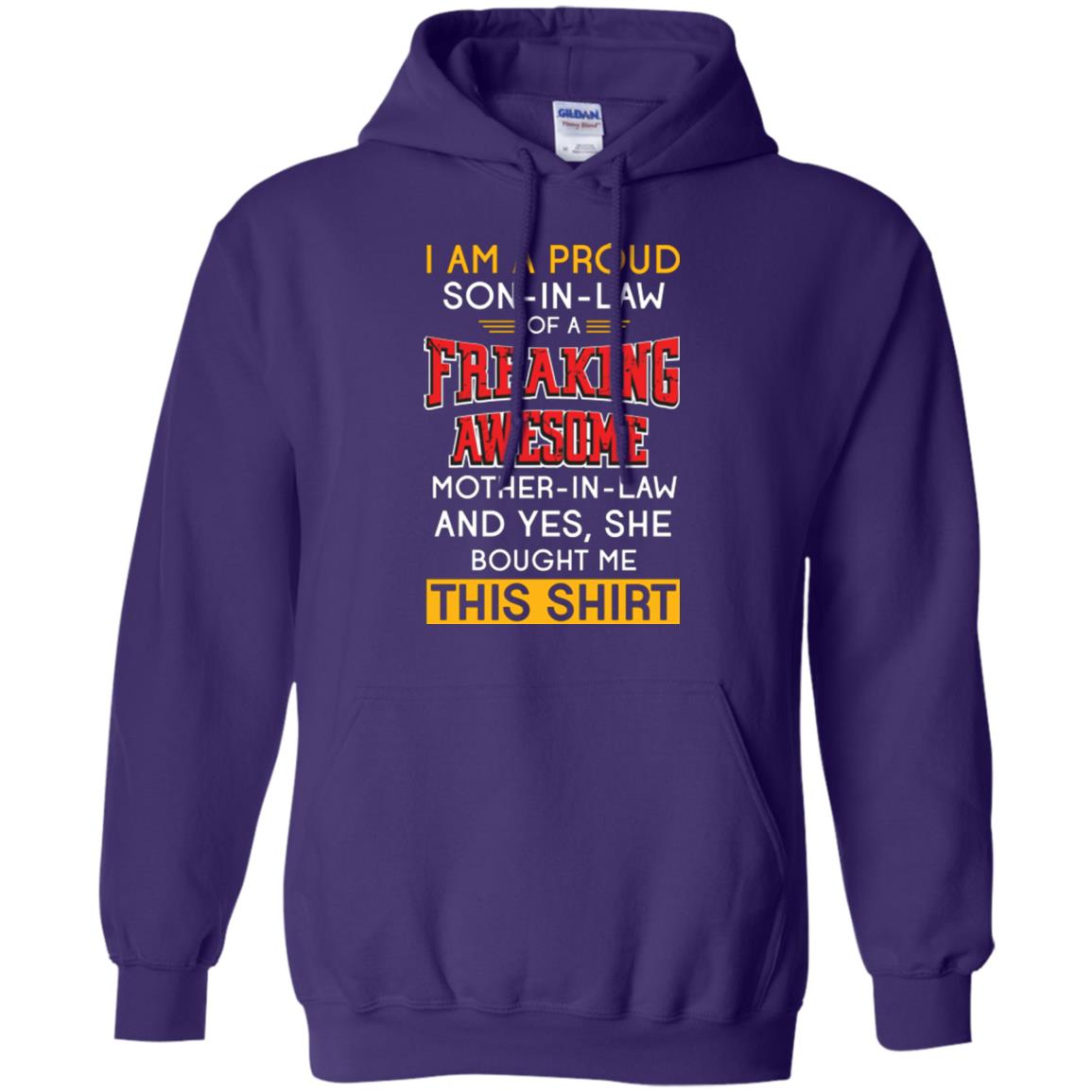 Mommy T-shirt I Am A Proud Son In Law Of A Freaking Awesome Mother -in-law And Yes She Bought Me This Shirt Purple