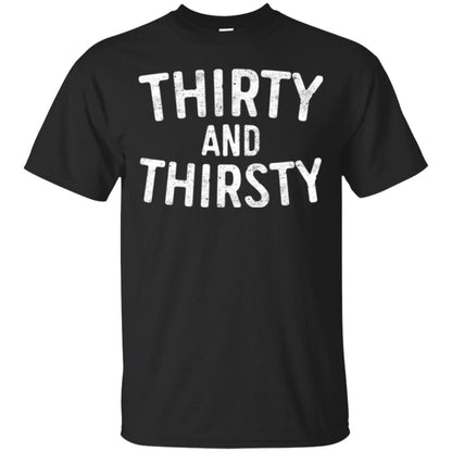 Thirty And Thirsty T-shirt Funny 30th Birthday Beer Lover Black